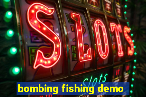 bombing fishing demo